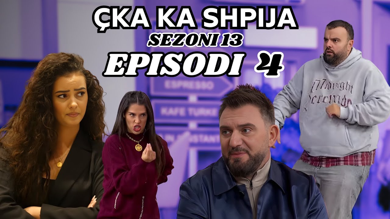 Seriali - Çka ka shpija (te gjitha këtu) 4